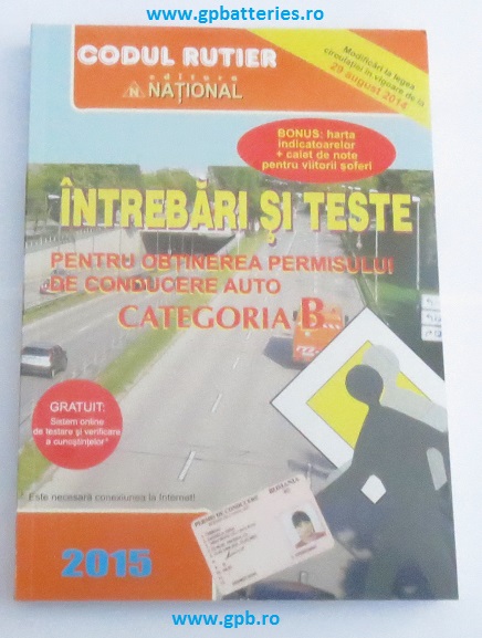 Intrebari si teste pentru obtinerea permisului de conducere auto categoria B 2015